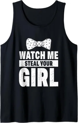 Watch Me Steal Your Girl Tank Top