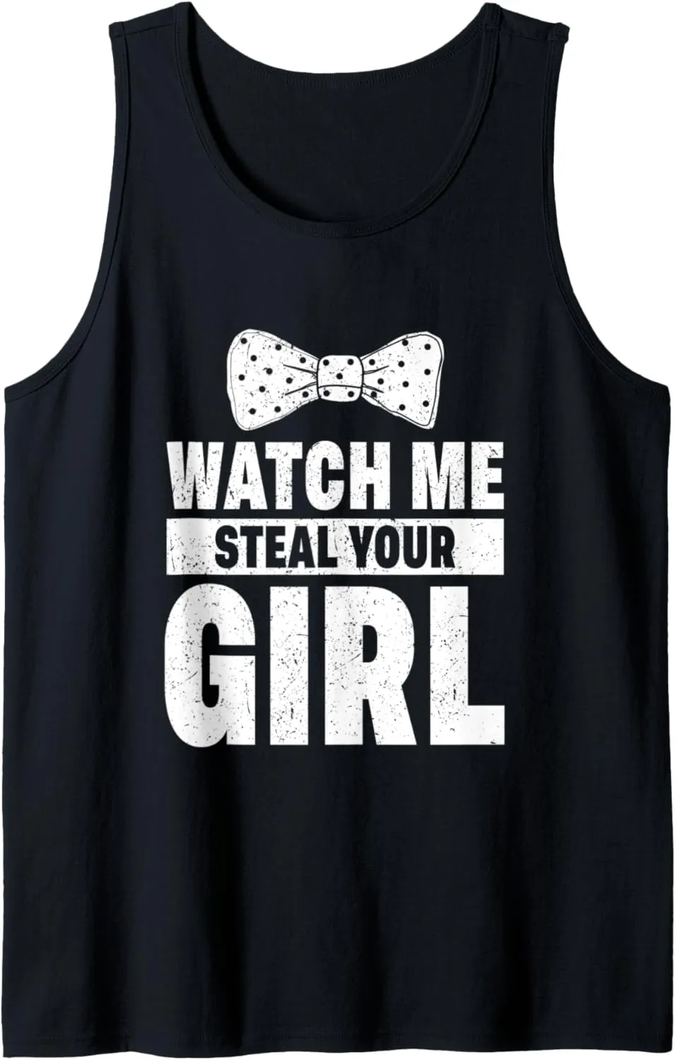 Watch Me Steal Your Girl Tank Top